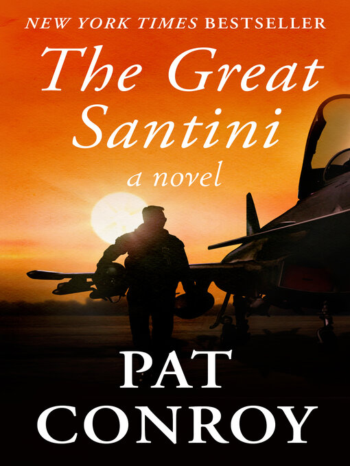 Title details for The Great Santini by Pat Conroy - Available